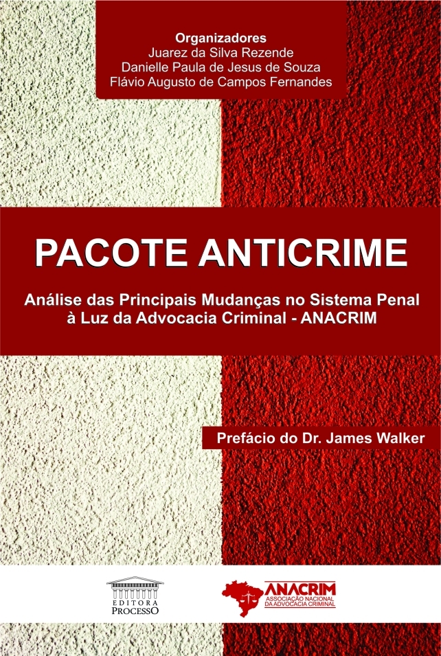 PACOTE ANTICRIME - Análise das Principais Mudanças no Sistema Penal à Luz da Advocacia Criminal