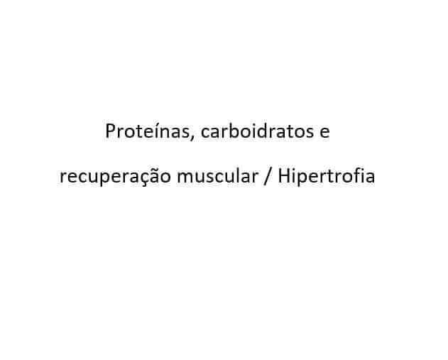 Proteínas, Carboidratos e